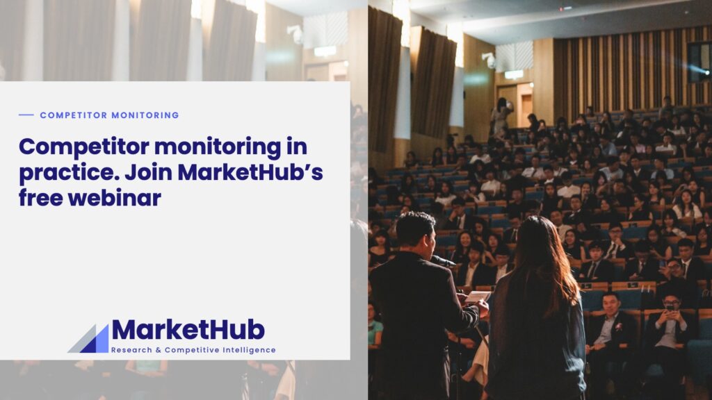 Competitor monitoring in practice. Join MarketHub’s free webinar