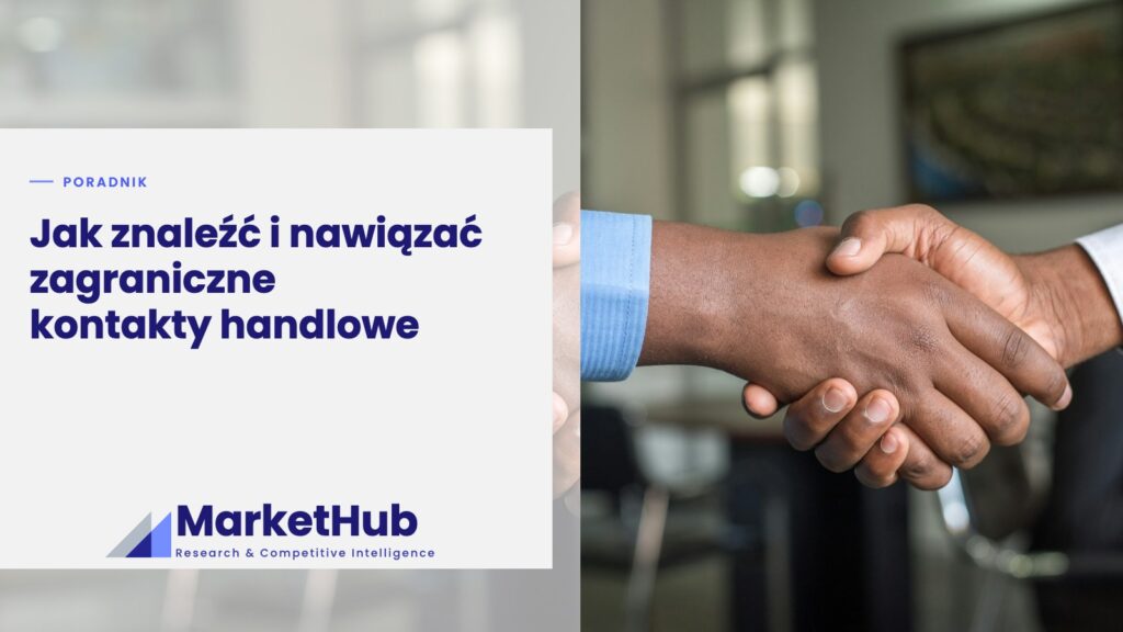 Jak znaleźć i nawiązać zagraniczne kontakty handlowe