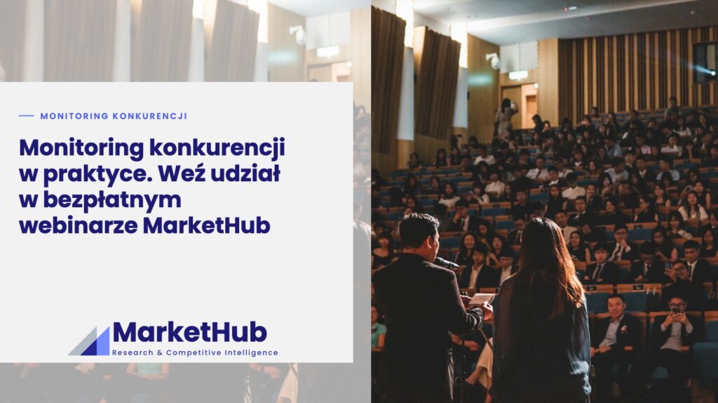 Monitoring konkurencji w praktyce. Weź udział w bezpłatnym webinarze MarketHub