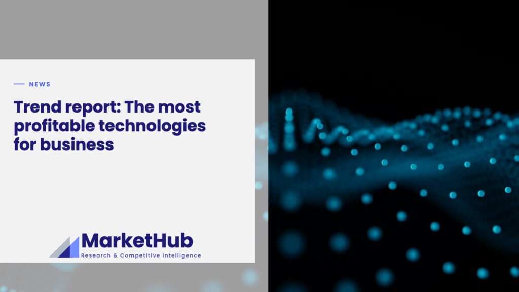 Trend report: The most profitable technologies for business
