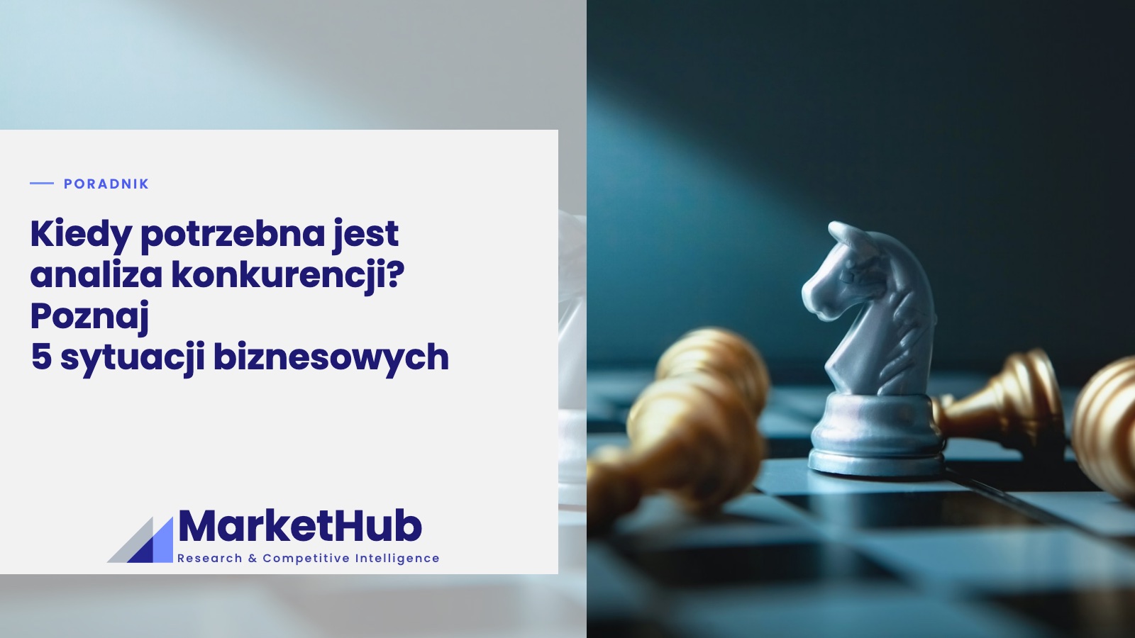 Kiedy potrzebna jest analiza konkurencji? Poznaj 5 sytuacji biznesowych
