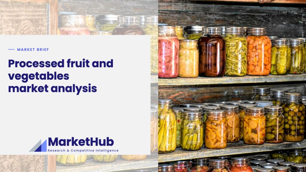 Processed fruit and vegetables market analysis