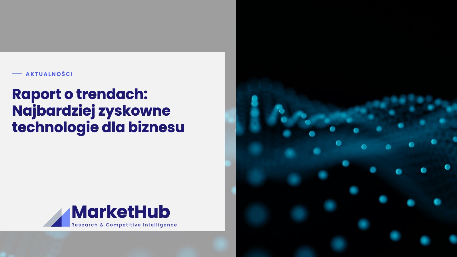 Raport o trendach: Najbardziej zyskowne technologie dla biznesu