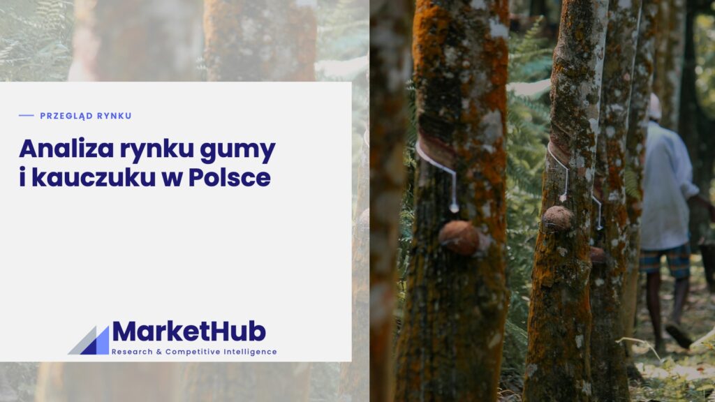 Analiza rynku gumy i kauczuku w Polsce