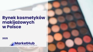 Okładka raportu: Rynek kosmetyków makijażowych w Polsce